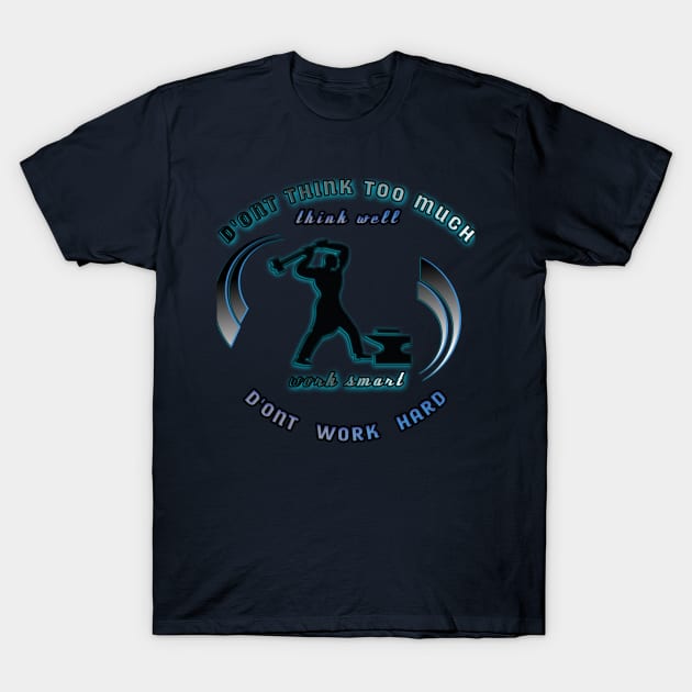 work smart don't work hard T-Shirt by Mirak-store 